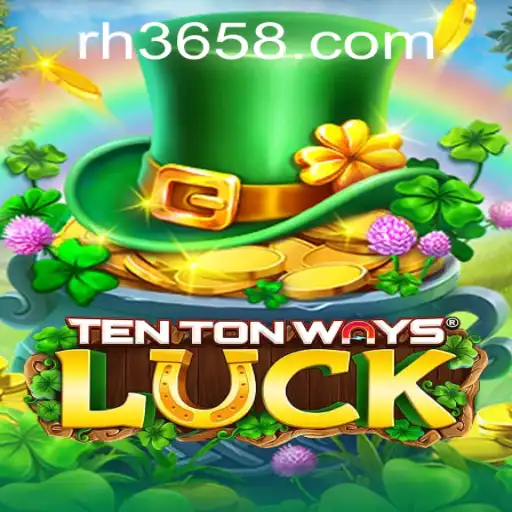 Exploring the Exciting World of TenTonWaysLuck on RH365 App